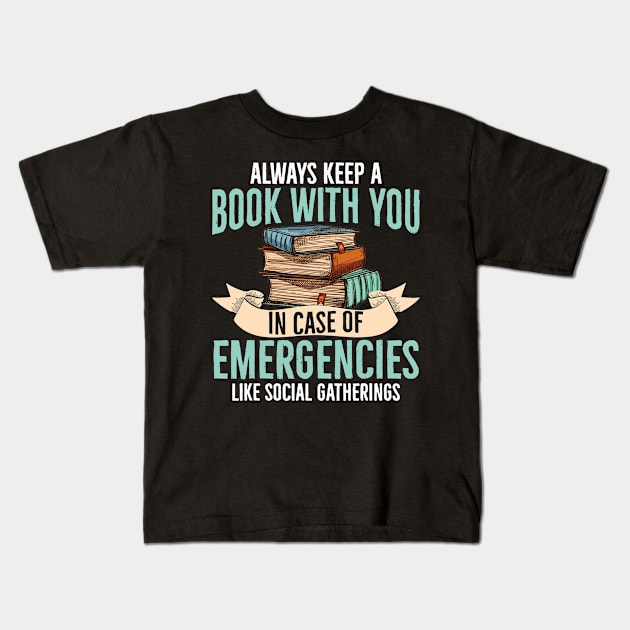 Always Keep A Book With You In Case of Emergencies Kids T-Shirt by Lorelaimorris